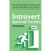 Introvert Survival Tactics: How to Make Friends, Be More Social, and Be Comfortable In Any Situation (When You Just Want to Go Home And Watch TV Alone