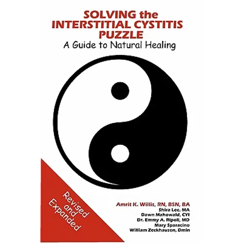 Solving the Interstitial Cystitis Puzzle: A Guide to Natural Healing