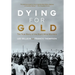 Dying For Gold: The True Story of the Giant Mine Murders