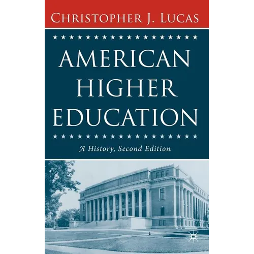 American Higher Education, Second Edition: A History
