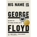 His Name Is George Floyd (Pulitzer Prize Winner): One Man's Life and the Struggle for Racial Justice