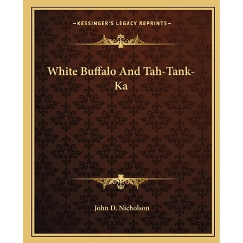 White Buffalo And Tah-Tank-Ka