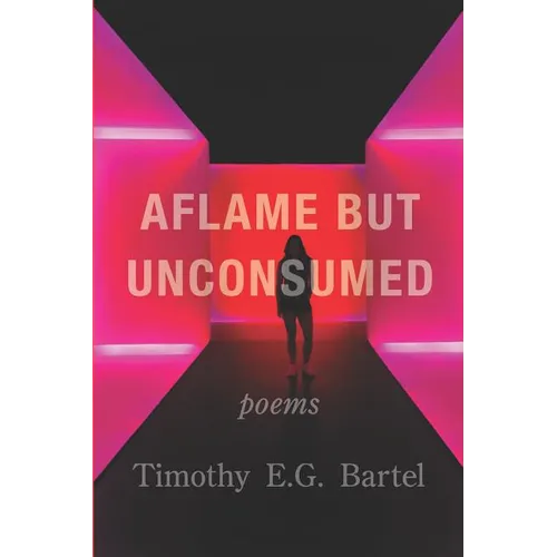 Aflame but Unconsumed