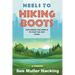 Heels to Hiking Boots: Exploring the World to Find the Way Home