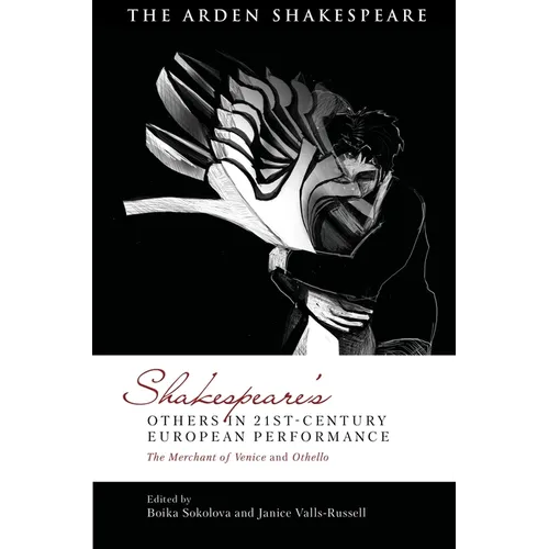 Shakespeare's Others in 21st-century European Performance: The Merchant of Venice and Othello