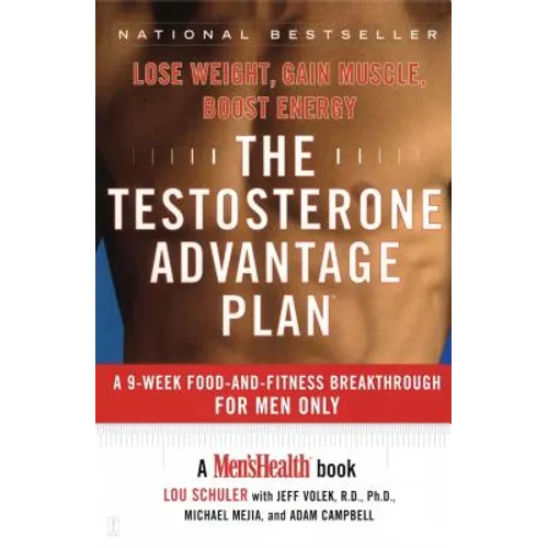 The Testosterone Advantage Plan: Lose Weight, Gain Muscle, Boost Energy