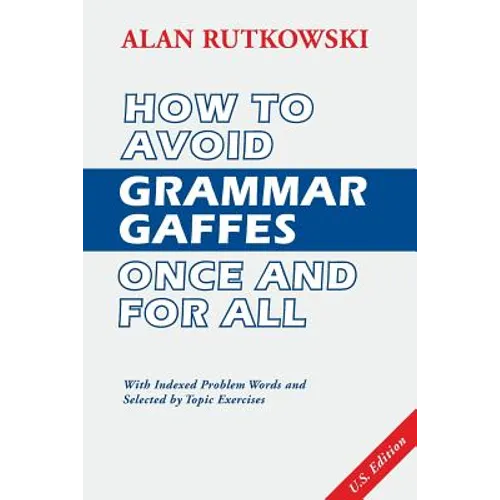 How to Avoid Grammar Gaffes Once and for All: U.S. Edition