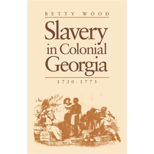 Slavery in Colonial Georgia, 1730-1775