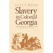Slavery in Colonial Georgia, 1730-1775