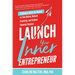 Launch Your Inner Entrepreneur: 10 Mindset Shifts for Women to Take Action, Unleash Creativity, and Achieve Financial Success