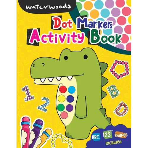 Dot Markers Activity Book: ABC Numbers & Shapes Included