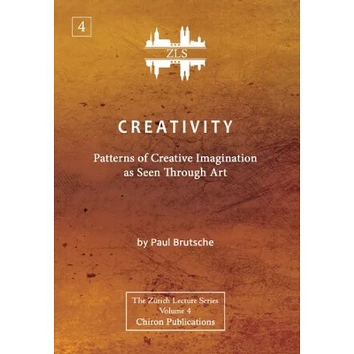 Creativity: Patterns of Creative Imagination as Seen Through Art [ZLS Edition]