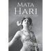 Mata Hari: A Life From Beginning to End