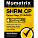 Shrm Cp Exam Prep 2024-2025 - 4 Full-Length Practice Tests, Shrm Cp Certification Secrets Study Guide with Detailed Answer Explanations: [4th Edition]