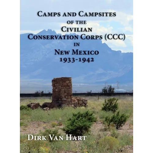 Camps and Campsites of the Civilian Conservation Corps (CCC) in New Mexico 1933-1942