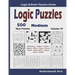 Logic Puzzles: 500 New Medium Puzzles (Battleships, Hakyuu, Sudoku, Kakuro, Hitori, Suguru, Binary Puzzle, Minesweeper, Masyu, Jigsaw Sudoku)