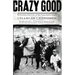 Crazy Good: The True Story of Dan Patch, the Most Famous Horse in America