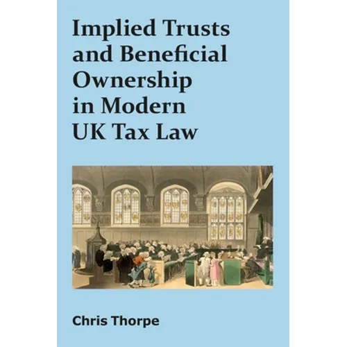 Implied Trusts and Beneficial Ownership in Modern UK Tax Law