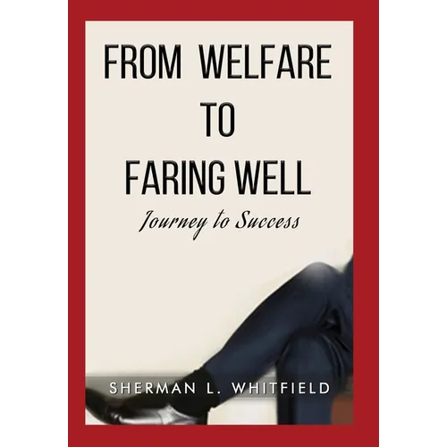 From Welfare to Faring Well: Journey to Success
