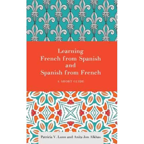 Learning French from Spanish and Spanish from French: A Short Guide