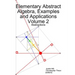 Elementary Abstract Algebra, Examples and Applications Volume 2: Abstractions