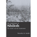 The Untold Story of Shiloh: The Battle and the Battlefield