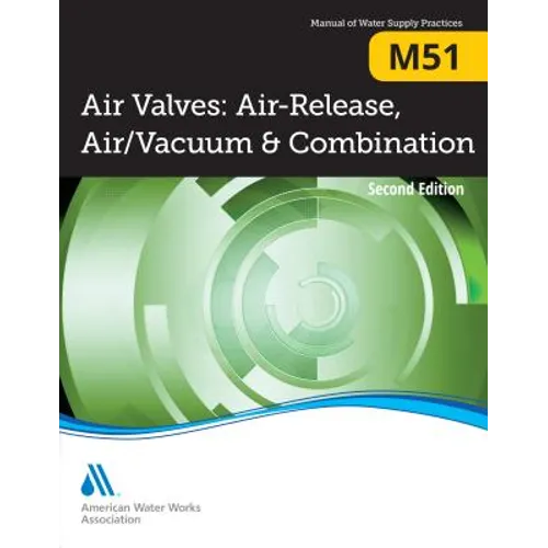 M51 Air Valves: Air Release, Air/Vacuum, and Combination, Second Edition