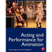 Acting and Performance for Animation