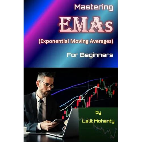 Mastering Exponential Moving Averages for beginners by Lalit Mohanty