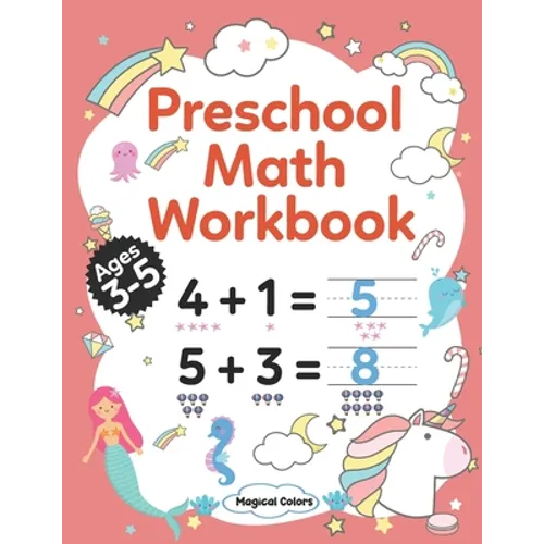 Preschool Math Workbook: Kindergarten Math Activity Workbook For Kids Ages 3-5 And Up, Preschool Activity Book With Numbers And Basic Math, Num