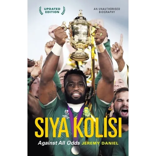 Siya Kolisi: Against All Odds
