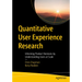 Quantitative User Experience Research: Informing Product Decisions by Understanding Users at Scale