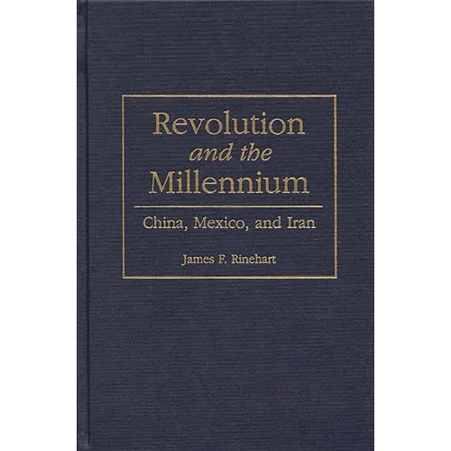 Revolution and the Millennium: China, Mexico, and Iran