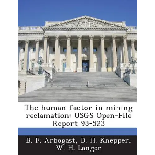 The human factor in mining reclamation: USGS Open-File Report 98-523