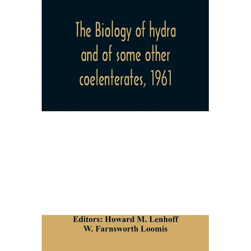 The biology of hydra and of some other coelenterates, 1961