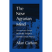 The New Agrarian Mind: The Movement Toward Decentralist Thought in Twentieth-Century America