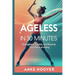 Ageless in 30 Minutes: Strengthen, Stretch, and Reverse the Effects of Aging