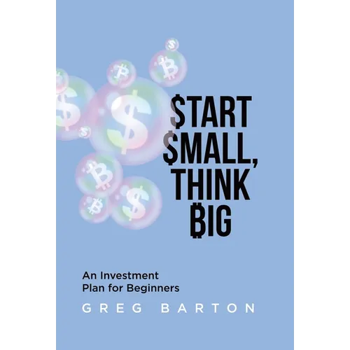 Start Small, Think Big: An Investment Plan For Beginners