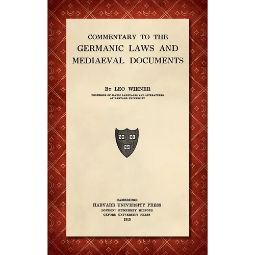 Commentary to the Germanic Laws and Mediaeval Documents [1915]