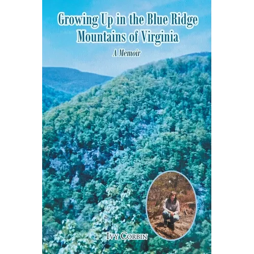 Growing Up in the Blue Ridge Mountains of Virginia: A Memoir