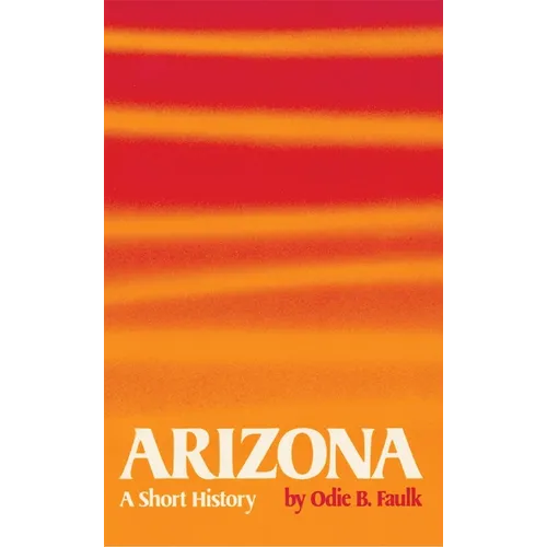 Arizona: A Short History