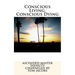 Conscious Living, Conscious Dying