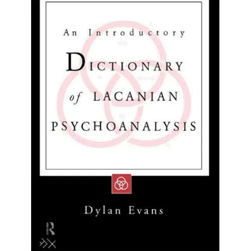 An Introductory Dictionary of Lacanian Psychoanalysis