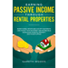 Earning Passive Income Through Rental Properties: Invest in Real Estate and Live off Your Rents. How to Do it With No Money and No Previous Knowledge