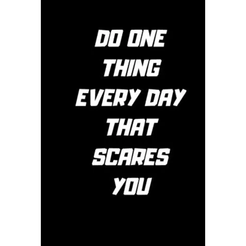 Do one thing every day that scares you.: 120 Pages 6x9