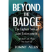 Beyond the Badge: The Lighter Side of Law Enforcement: "You Just Can't Make This Stuff Up"