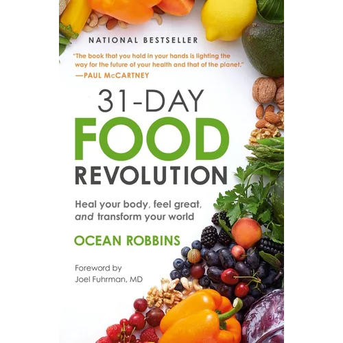 31-Day Food Revolution: Heal Your Body, Feel Great, and Transform Your World