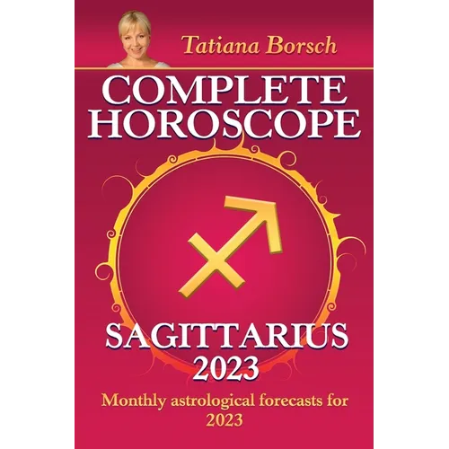 Complete Horoscope Sagittarius 2023: Monthly astrological forecasts for 2023