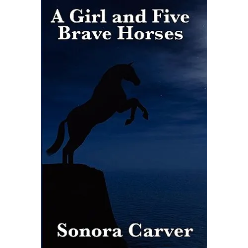 A Girl and Five Brave Horses