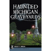 Haunted Michigan Graveyards